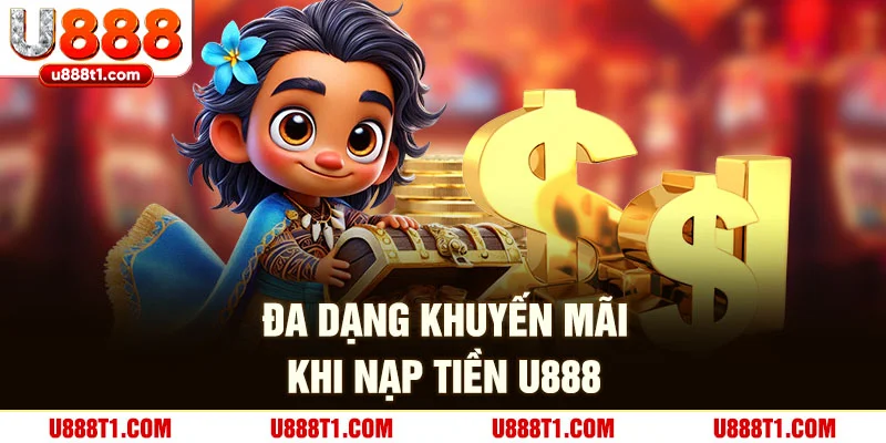 Đa dạng khuyến mãi khi nạp tiền U888