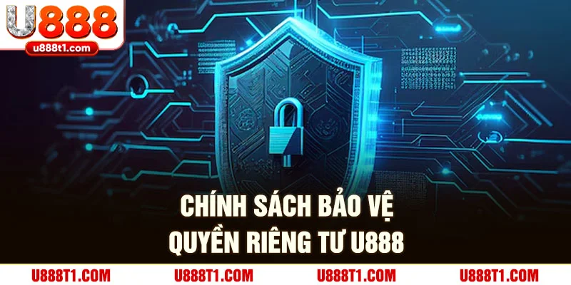 Chính sách bảo vệ quyền riêng tư U888