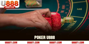 Poker U888 - Trò Chơi Đỉnh Cao Chiến Thuật Dành Cho Cao Thủ